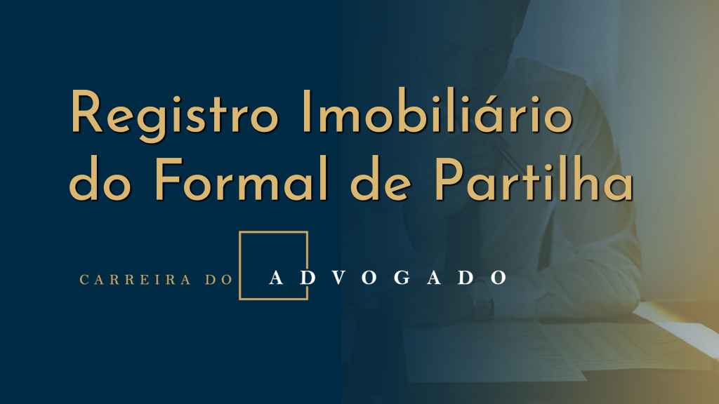 Registro Imobiliário do Formal de Partilha